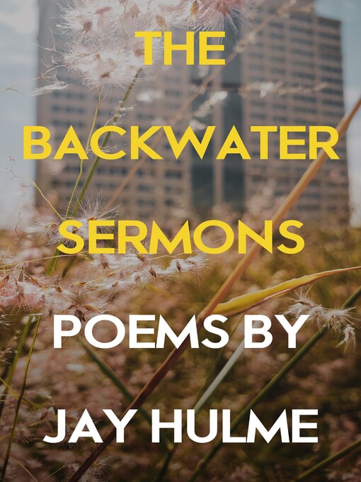 Title details for The Backwater Sermons by Jay Hulme - Available